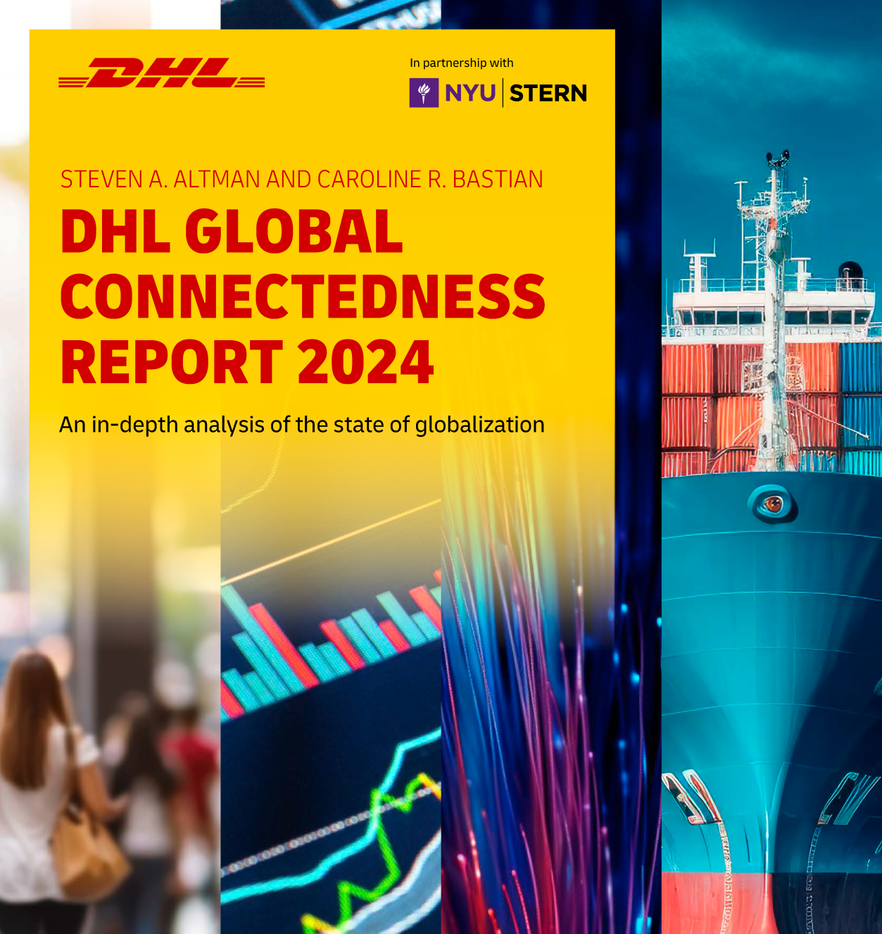 The cover of the DHL Global Connectedness Report 2024: An in-depth analysis of the state of globalization. The cover features four panels arranged horizontally: (1) a woman walking away from the viewer; (2) a set of digital financial graphics; (3) a colorful fiber optic cable; (4) a large container ship approaching the viewer
