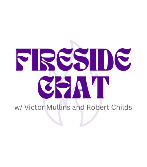 Fireside Chat with Victor Mullins and Robert Childs