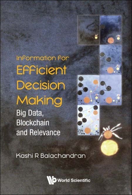 Information for Efficient Decision Making: Big Data, Blockchain and Relevance