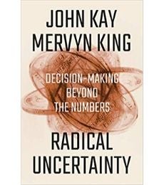 Book cover of "Radical Uncertainty: Decision-Making Beyond the Numbers"