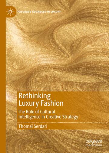 Rethinking Luxury Fashion: The Role of Cultural Intelligence in Creative Strategy by Thomaï Serdari on metallic gold book cover