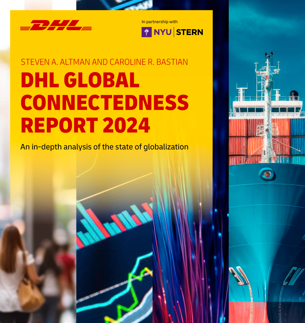 DHL Global Connectedness Report 2024 The cover of the DHL Global Connectedness Report 2024: An in-depth analysis of the state of globalization. The cover features four panels arranged horizontally: (1) a woman walking away from the viewer; (2) a set of digital financial graphics; (3) a colorful fiber optic cable; (4) a large container ship approaching the viewer