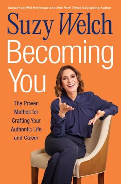 A copy of the cover for Suzy Welch's new book, which says: "Suzy Welch. Becoming You. The Proven Method for Crafting Your Authentic Life and Career."