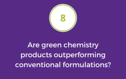Are green chemistry products outperforming conventional formulations?