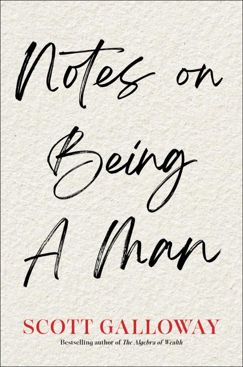 Scott Galloway "Notes on Being A Man" book cover