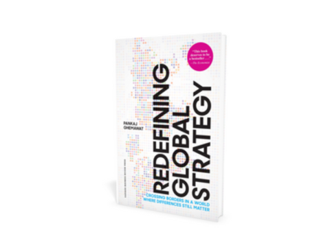 Redefining Global Strategy, with a New Preface: Crossing Borders in a World Where Differences Still Matter cover