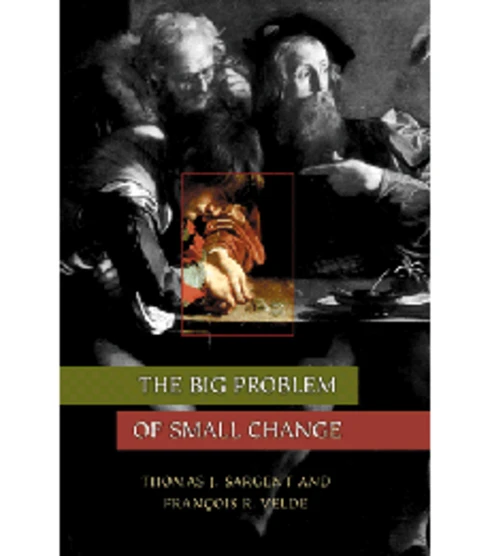 The Big Problem of Small Change By Thomas Sargent