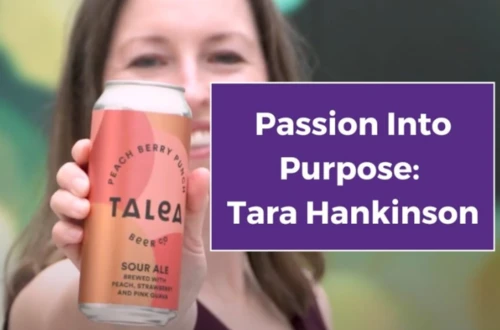 Passion Into Purpose: Tara Hankinson