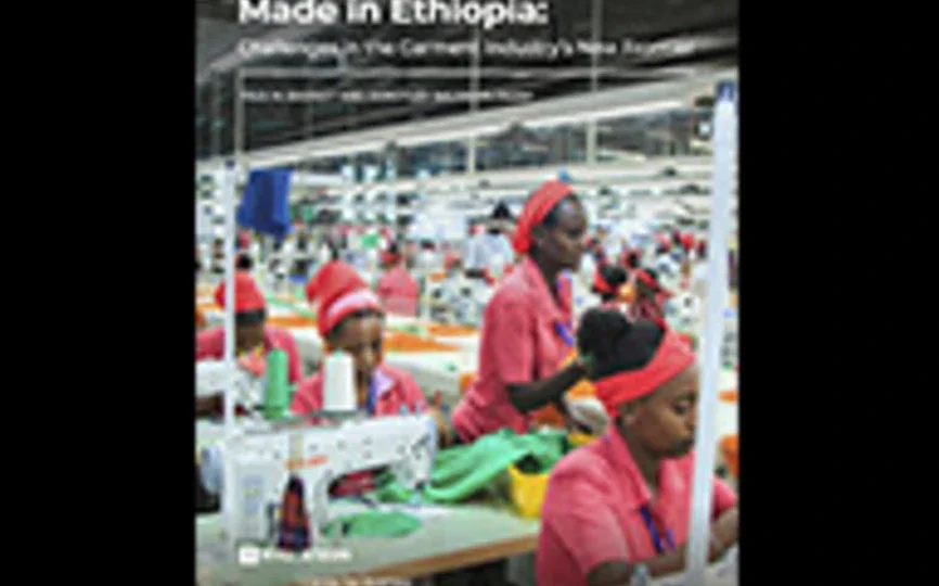 Cover of "Made in Ethiopia: Challenges in the Garment Industry's New Frontier"