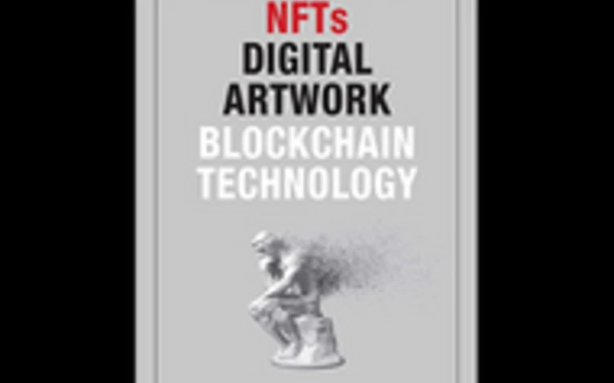 book cover of The Comprehensive Guide to NFTs, Digital Artwork, and Blockchain Technology