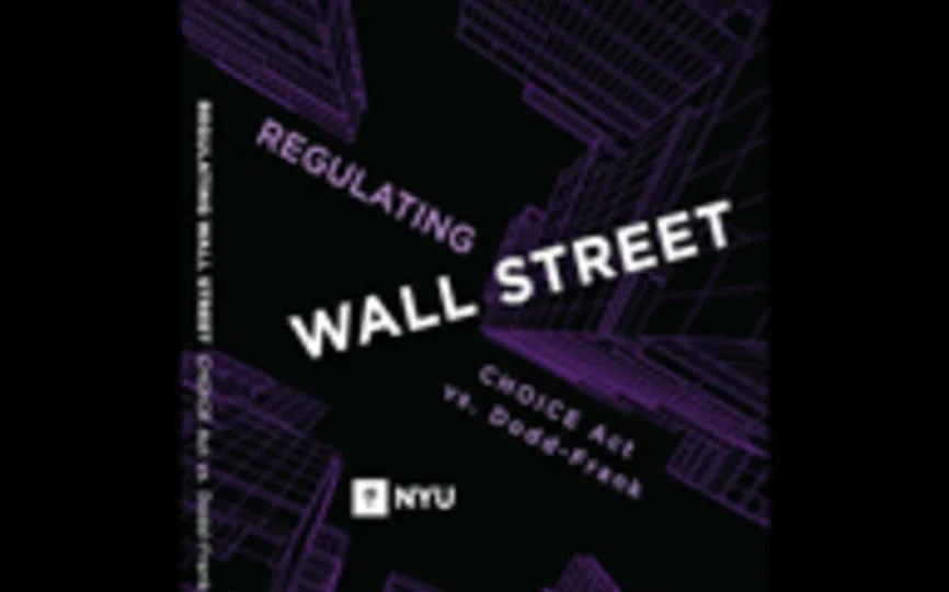 Cover of Regulating Wall Street: CHOICE Act vs. Dodd-Frank