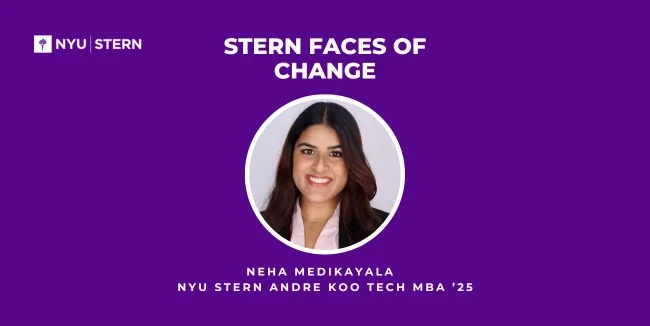 A violet graphic that says: Stern Faces of Change: Neha Medikayala, NYU Stern Andre Koo Tech MBA ’25