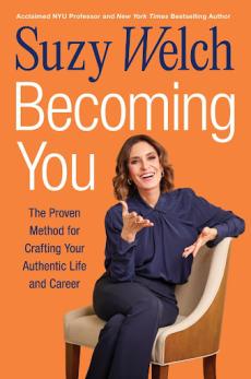 A copy of the cover for Suzy Welch's new book, which says: "Suzy Welch. Becoming You. The Proven Method for Crafting Your Authentic Life and Career."